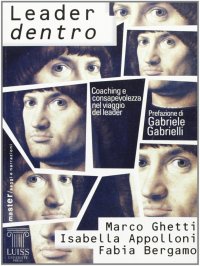 Leader dentro. Coaching e consapevolezza nel viaggio del leader