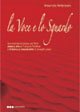La voce e lo sguardo La voce e lo sguardo