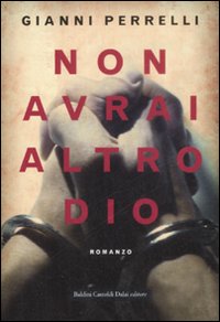 Non avrai altro dio Non avrai altro dio