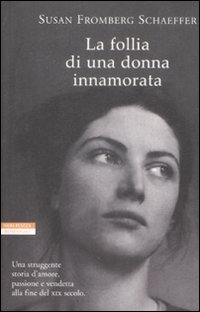 La follia di una donna innamorata La follia di una donna innamorata