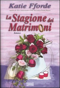 La stagione dei matrimoni La stagione dei matrimoni