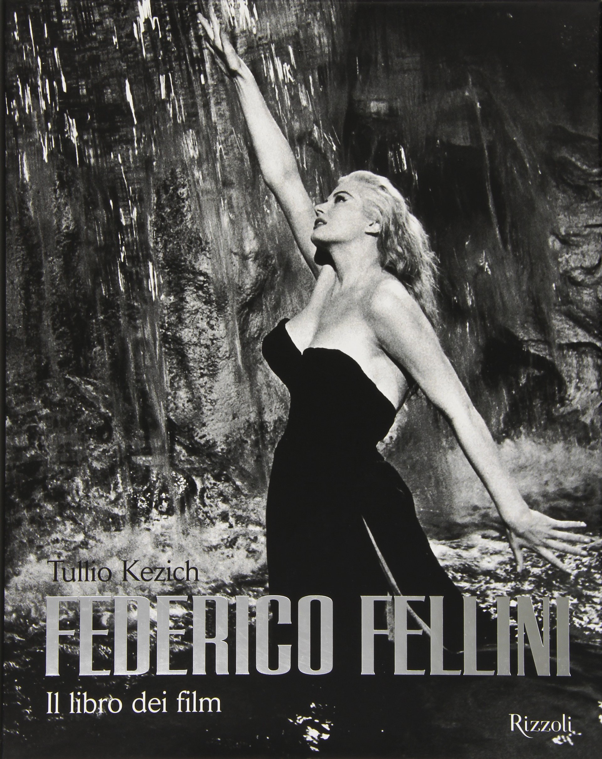 Federico Fellini. Il Libro dei Film Federico Fellini. Il Libro dei Film
