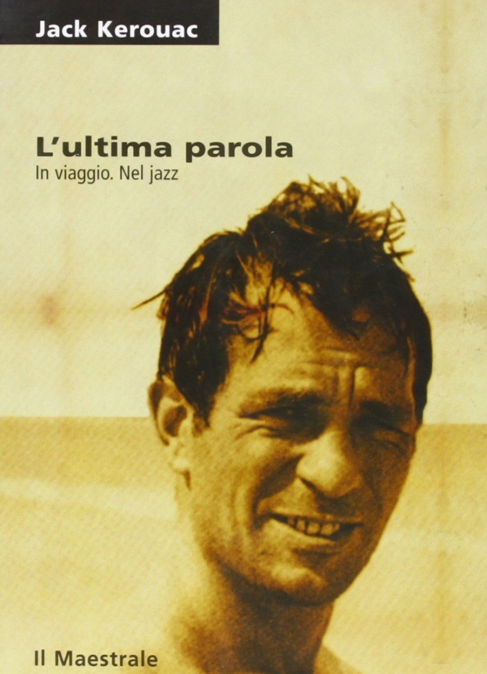 L'ultima parola. In viaggio. Nel jazz L'ultima parola. In viaggio. Nel jazz
