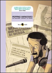 Peppino Impastato. Un giullare contro la mafia Peppino Impastato. Un giullare contro la mafia