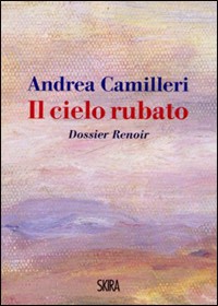 Il Cielo Rubato. Dossier Renoir Il Cielo Rubato. Dossier Renoir