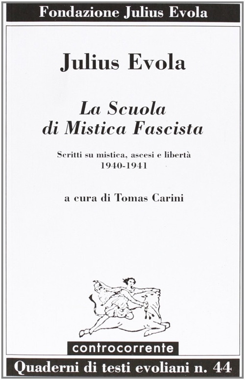 La scuola di mistica fascista. Scritti di mistica, ascesi e libertà (1940-1941) La scuola di mistica fascista. Scritti di mistica, ascesi e libertà (1940-1941)