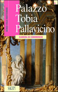 Palazzo Tobia Pallavicino. Camera di commercio. Ediz. francese Palazzo Tobia Pallavicino. Camera di commercio. Ediz. francese