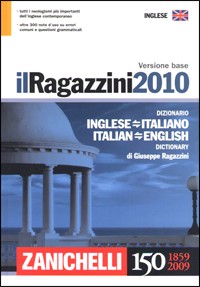 Il Ragazzini 2010. Dizionario inglese-italiano, italiano-inglese. Versione base. Ediz. bilingue Il Ragazzini 2010. Dizionario inglese-italiano, italiano-inglese. Versione base. Ediz. bilingue