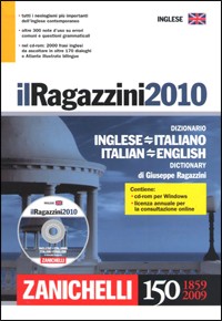 Il Ragazzini 2010. Dizionario inglese-italiano, italiano-inglese. Ediz. bilingue. Con CD-ROM Il Ragazzini 2010. Dizionario inglese-italiano, italiano-inglese. Ediz. bilingue. Con CD-ROM