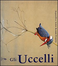 Gli uccelli. Acquerelli di Louis Agassiz Fuertes. Ediz. illustrata Gli uccelli. Acquerelli di Louis Agassiz Fuertes. Ediz. illustrata