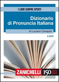Il DIPI. Dizionario di pronuncia italiana Il DIPI. Dizionario di pronuncia italiana