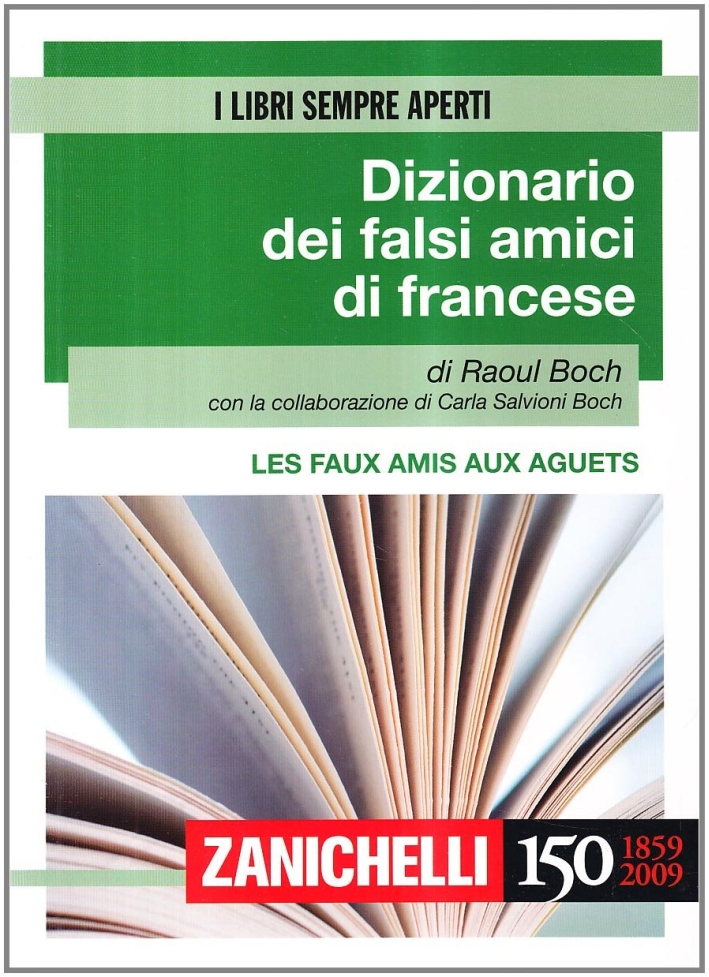 Les faux amis aux aguets. Dizionario dei falsi amici di francese. Ediz. bilingue Les faux amis aux aguets. Dizionario dei falsi amici di francese. Ediz. bilingue