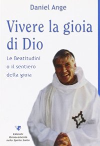 Vivere la gioia di Dio