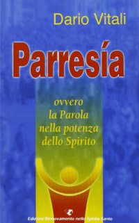 Parresia ovvero la Parola nella potenza dello Spirito