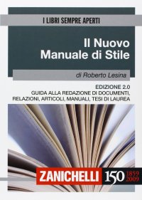 Il nuovo manuale di stile. Guida alla redazione di documenti, relazioni, articoli, manuali, tesi di laurea