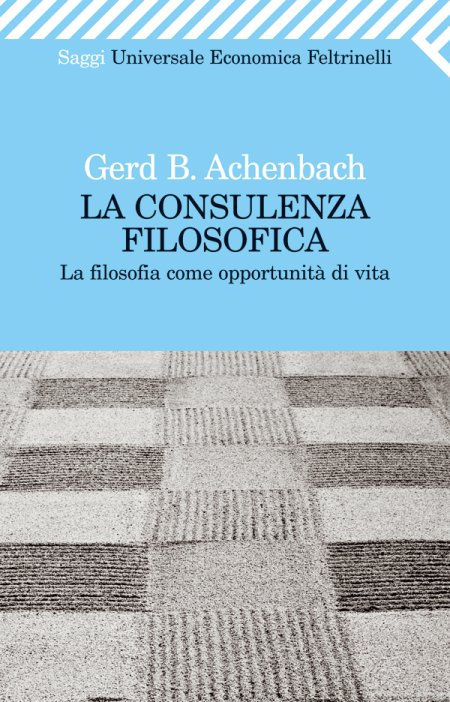 La consulenza filosofica. La filosofia come opportunità di vita La consulenza filosofica. La filosofia come opportunità di vita