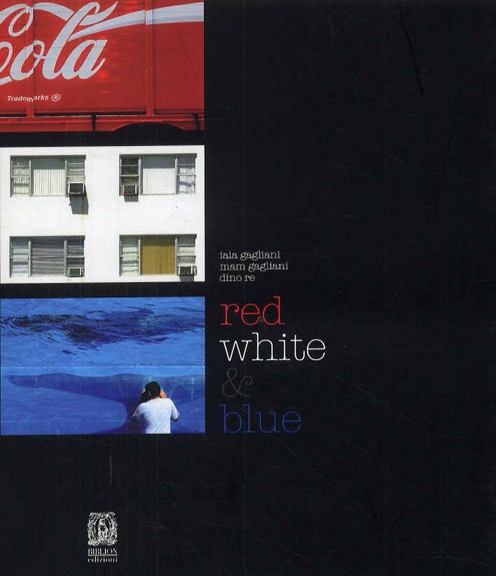 Red White & Blue. Ediz. Italiana e Inglese Red White & Blue. Ediz. Italiana e Inglese