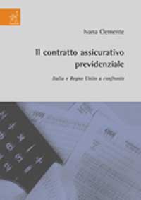Il contratto assicurativo previdenziale. Italia e Regno Unito a confronto Il contratto assicurativo previdenziale. Italia e Regno Unito a confronto
