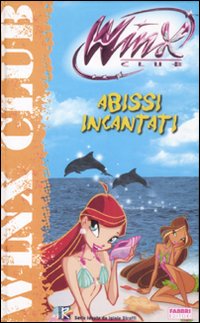 Abissi incantati. Winx Club Abissi incantati. Winx Club