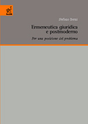 Ermeneutica giuridica e postmoderno. Per una posizione del problema Ermeneutica giuridica e postmoderno. Per una posizione del problema
