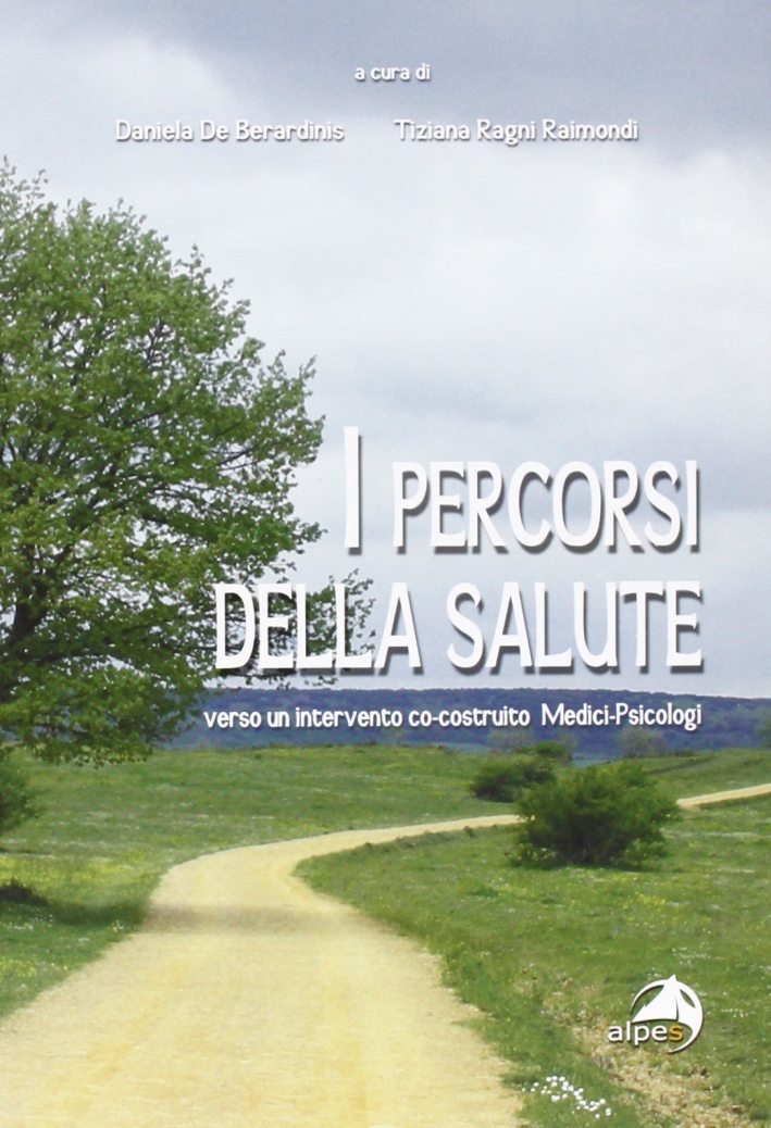 I percordi della salute. Verso un intervento co-costruito medici-psicologi I percordi della salute. Verso un intervento co-costruito medici-psicologi