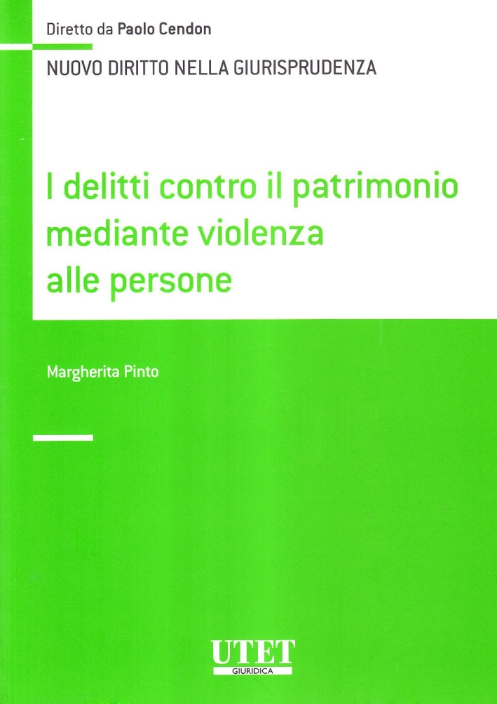 I delitti contro il patrimonio mediante violenza alle persone I delitti contro il patrimonio mediante violenza alle persone