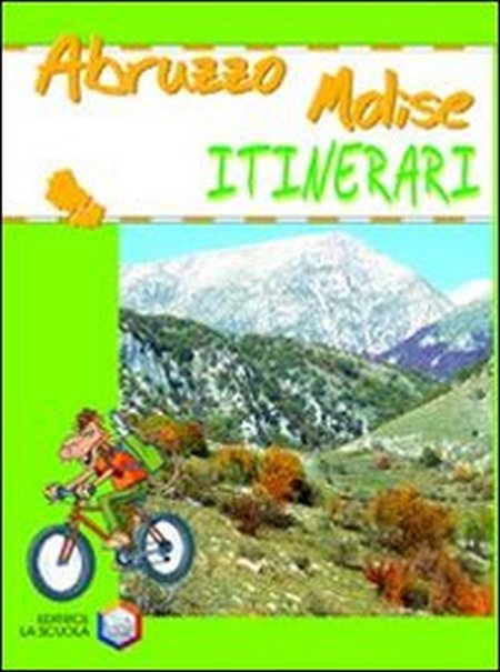 Abruzzo. Molise. Ediz. illustrata Abruzzo. Molise. Ediz. illustrata