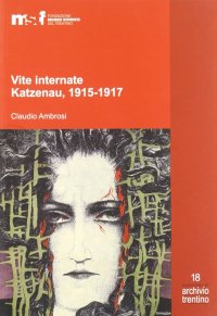 Vite internate. Katzenau, 1915-1917