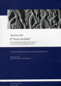 Il «lavoro invisibile». Nuovi contributi allo studio dei rilievi funerari con scene di mestieri nell'Hispania romana