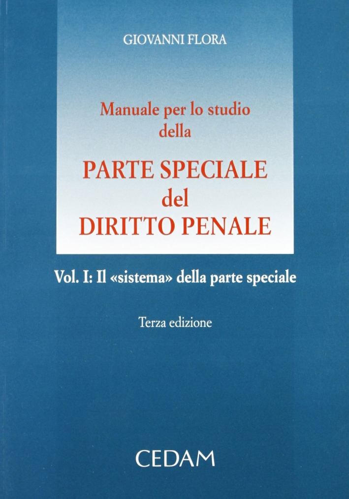 Manuale per lo Studio della Parte Speciale del Diritto Penale. Vol. 1 Manuale per lo Studio della Parte Speciale del Diritto Penale. Vol. 1