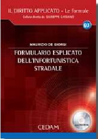 Formulario esplicato dell'infortunistica stradale. Con CD-ROM Formulario esplicato dell'infortunistica stradale. Con CD-ROM