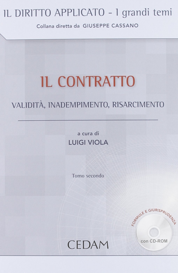 Il contratto. Validità, inadempimento, risarcimento. Con CD-ROM Il contratto. Validità, inadempimento, risarcimento. Con CD-ROM