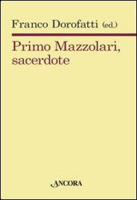 Primo Mazzolari, Sacerdote Primo Mazzolari, Sacerdote