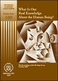 What is our real knowledge about the humain being? The proceedings of the working group (4-6 May 2006) What is our real knowledge about the humain being? The proceedings of the working group (4-6 May 2006)