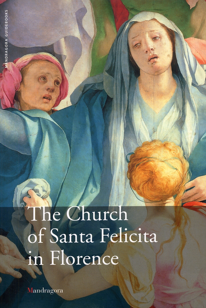 The Church of Santa Felicita in Florence The Church of Santa Felicita in Florence