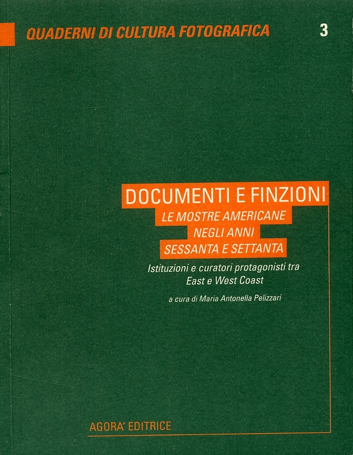 Documenti e finzioni. Le mostre americane negli anni sessanta e settanta. Istituzioni e curatori protagonisti tra East e West Coast Documenti e finzioni. Le mostre americane negli anni sessanta e settanta. Istituzioni e curatori protagonisti tra East e West Coast