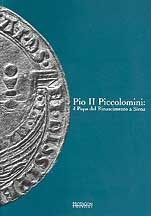 Pio II Piccolomini. Il Papa del Rinascimento a Siena Pio II Piccolomini. Il Papa del Rinascimento a Siena