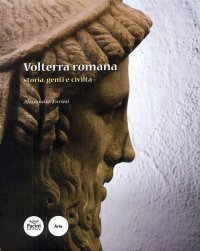 Volterra romana. Storia, genti e civiltà