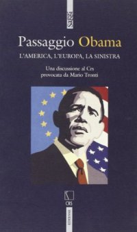 Passaggio Obama. L'America, l'Europa, la Sinistra