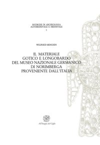 Il materiale gotico e longobardo del Museo germanico di Norimberga proveniente dall'Italia