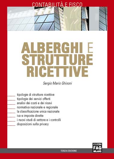 Alberghi e Strutture Ricettive. Aspetti Contabili, Fiscali e Gestionali Alberghi e Strutture Ricettive. Aspetti Contabili, Fiscali e Gestionali