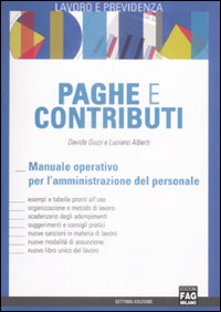Paghe e contributi. Manuale operativo per l'amministrazione del personale Paghe e contributi. Manuale operativo per l'amministrazione del personale