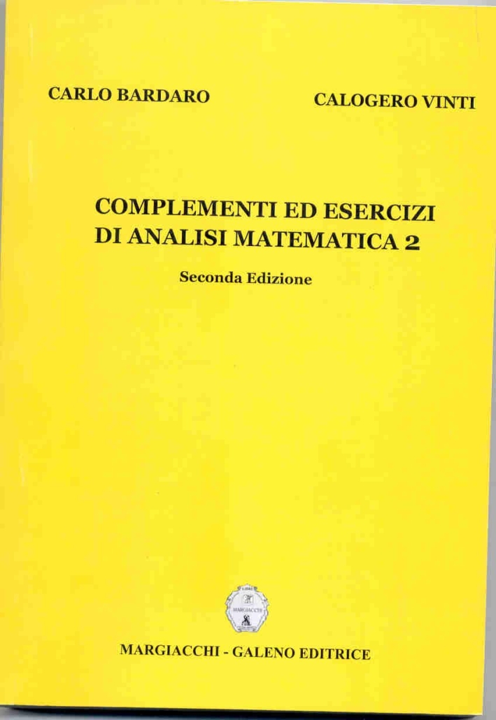 Complementi e esercizi di analisi matematica 2 Complementi e esercizi di analisi matematica 2