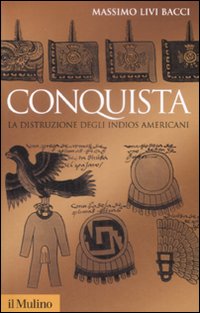 Conquista. La distruzione degli indios americani Conquista. La distruzione degli indios americani