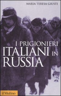 I prigionieri italiani in Russia I prigionieri italiani in Russia