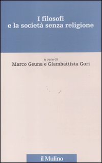 I filosofi e la società senza religione I filosofi e la società senza religione