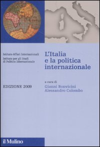 L'Italia e la politica internazionale 2009 L'Italia e la politica internazionale 2009
