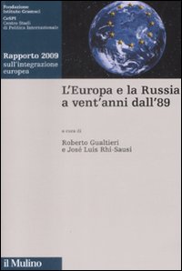 L'Europa e la Russia a vent'anni dall'89. Rapporto 2009 sull'integrazione europea L'Europa e la Russia a vent'anni dall'89. Rapporto 2009 sull'integrazione europea