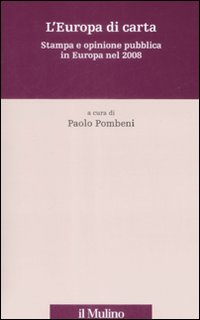 L'Europa di carta. Stampa e opinione pubblica in Europa nel 2008 L'Europa di carta. Stampa e opinione pubblica in Europa nel 2008