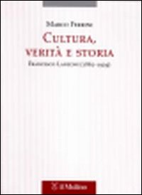 Cultura, Verità e Storia. Francesco Lanzoni (1862-1929) Cultura, Verità e Storia. Francesco Lanzoni (1862-1929)